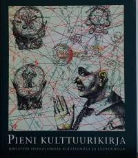 Pieni kulttuurikirja. Juhlateos suomalaiselle kulttuurille ja luovuudelle. (taidekasvatus, monikulttuurisuus)