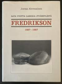 Fredrikson 1887-1987 - Sata vuotta lakkeja Jyväskylästä