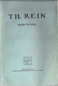 Juhlajulkaisu omistettu Th. Reinille hänen täyttäessään 80 vuotta 28 p. helmikuuta 1918 = Festskrift Ruin, WaldemarOtava 1918.