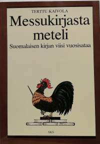 Messukirjasta meteli - Suomalaisen kirjan viisi vuosisataa. (Kirjan historia)