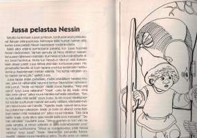 Jussan ja Nessin seikkalupolku. 16-sivuinen kirja täynnä  seikkailua. Joka  aukeamalla väritettävää Teksti Reima Mukkala, piirrokset Marja Liisa Pitkäranta.