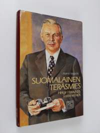 Suomalainen teräsmies : Helge Haavisto, vuorineuvos