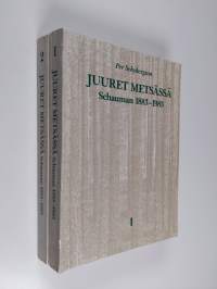 Juuret metsässä 1-2 : Schauman 1883-1983