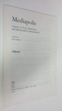Mediapolis : Aspects of texts, hypertexts and multimedial communication - offprint