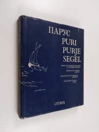 Purje : merirunoutta neljällä kielellä = Parus : morskaja tematika v poezii na cetyreh jazykah = Puri : mereluulet neljas keeles
