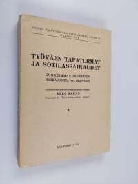 Työväen tapaturmat ja sotilassairaudet - korkeimman oikeuden ratkaisemina vv. 1920-1933