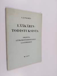 Lääkärintodistuksista : ohjeita lääkärintodistusten laatimiseen