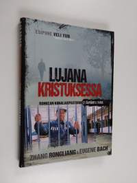 Lujana Kristuksessa : rohkean kiinalaispastorin elämäntarina