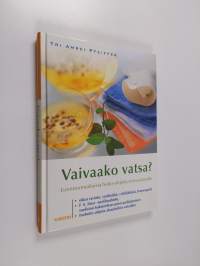 Vaivaako vatsa? : luonnonmukaisia hoito-ohjeita stressivatsalle