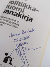 Politiikka-suomi sanakirja : tuppeensahattuja ja erikoishöylättyjä ilmaisuja politiikan saralta (signeerattu, tekijän omiste)