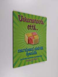 Uskomatonta, että marsipaani sisältää syanidia ja muita karmivia ruokafaktoja