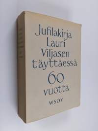 Juhlakirja Lauri Viljasen täyttäessä 60 vuotta 6. 9. 1960