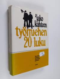 Jako kahteen : Työmiehen 20-luku