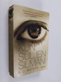 Kun suljen silmäni
