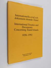 Internationella avtal och dokument rörande Åland International treaties and documents concerning Åland islands. 1856-1992
