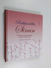 Rakkaudella, Sinun : historian merkkihenkilöiden kirjeitä rakastetuilleen