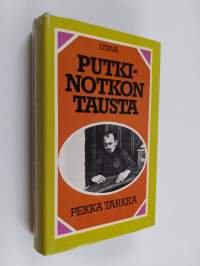 Putkinotkon tausta : Joel Lehtosen henkilöt 1901-1923