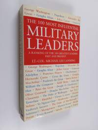 The 100 Most Influential Military Leaders - A Ranking of the 100 Greatest Leaders Past and Present