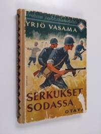 Serkukset sodassa : seikkailukertomus