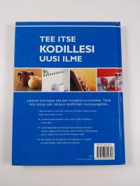 Tee itse kodillesi uusi ilme : sata ideaa joilla uudistat kotisi