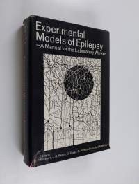 Experimental models of epilepsy : a manual for the laboratory worker