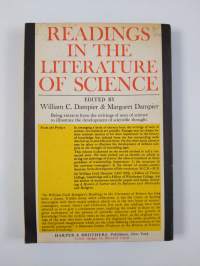 Readings in the literature of science : being extracts from the writings of men of science to illustrate the development of scientific thought