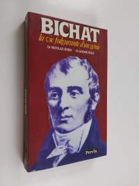 Bichat - la vie fulgurante d&#039;un génie
