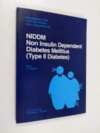 Proceedings of the first international Novo symposium on NIDDUM non Insulin dependent diabetes mellitus (type II diabetes) : June 13-14, 1986, Copenhagen, Denmark