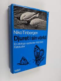 Djuret i sin värld : en etologs upptäckter 1932-1972. Del 1: Fältstudier