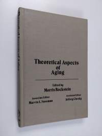 Theoretical aspects of aging : proceedings of a Symposium, Miami, February 7-8, 1974