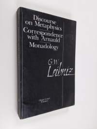Discourse on Metaphysics - Correspondence with Arnauld ; Monadology