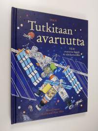 Tutkitaan avaruutta : yli 50 avautuvaa läppää &amp; tähtikarttavihko (vihko puuttuu)