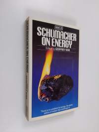 Schumacher on energy : speeches and writings of E. F. Schumacher