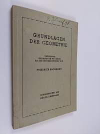 Grundlagen der Geometrie - Vorlesung gehalten im WS 1963/64 an der Universität Freiburg