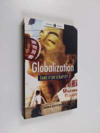 Globalization tame it or scrap it? : Mapping the alternatives of the anti-globalization movement
