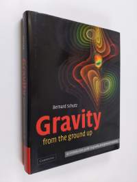 Gravity from the ground up