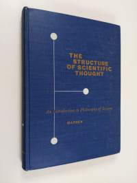 The structure of scientific thought : an introduction to philosophy of science