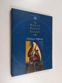 The world health report 1999 : making a difference