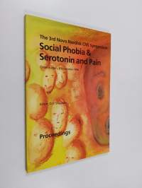 Social phobia &amp; serotonin and pain : the 3rd Novo Nordisk CNS Symposium, Copenhagen, 8 November 1996 : proceedings (ERINOMAINEN)