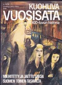 Kuohuva vuosisata 1975 N:o 4 - 1900 luvun historia. Sodanjälkeinen maailma; Jakautunut Eurooppa; Suomi ja kylmä sota; Helsingin olympialaiset 1952