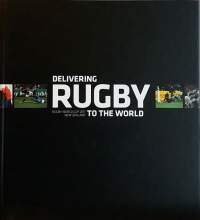 Delivering Rugby to the World - Rugby World cup 2011 New Zealand.
