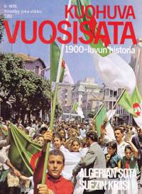 Kuohuva vuosisata 1975 N:o 9 - 1900 luvun historia. Sodanjälkeinen maailma; Indokiina liekeissä; Algerian sota; Suezin kriisi; Rhodesian kriisi