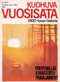 Kuohuva vuosisata 1975 N:o 10 - 1900 luvun historia. Sodanjälkeinen maailma; Ilmastoitu Yhdysvallat - Painajainen? Trumanista Kennedyyn;