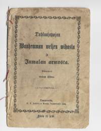 Tuhlaajapojan Wanhemman weljen wihasta ja Jumalan armosta 1895