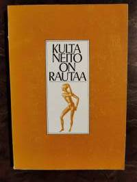 Kultaneito on rautaa. Professori emerito Matti Kuusi A Discipulis (numeroitu)