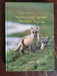 Field Guide to Protected Areas in the Barents Region (uusi) + Kirkkoniemen (Kirkenes) kartta