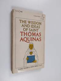 The Wisdom and Ideas of Saint Thomas Aquinas