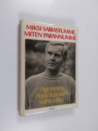 Miksi sairastumme, miten parannumme