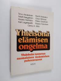 Yhteisönä elämisen ongelma : studia generalia -esitelmäsarja : yhdeksän tunnetun suomalaisen tiedemiehen puheenvuoro