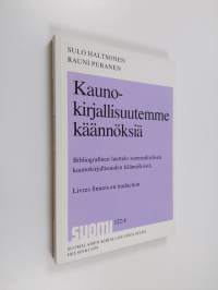 Kaunokirjallisuutemme käännöksiä : bibliografinen luettelo suomenkielisen kaunokirjallisuuden käännöksistä